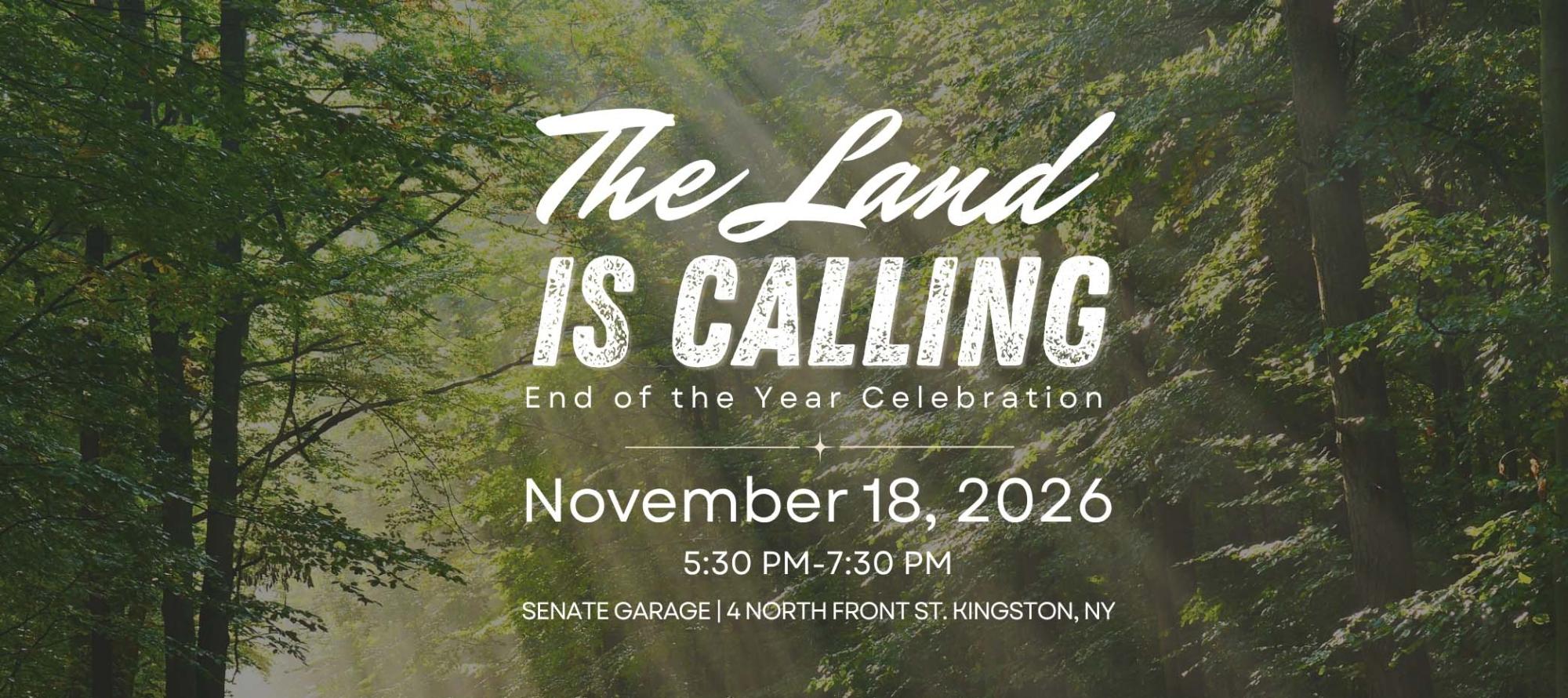 The Land is Calling - End of the Year Celebration - Nov 18, 2026